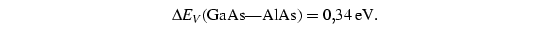 Δ
E_V\text{(GaAs—AlAs)}=0,34 \text{eV}.