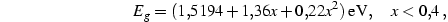 E_g =
(1,5194+1,36x+0,22x^2) \text{eV}, x<0,4 ,